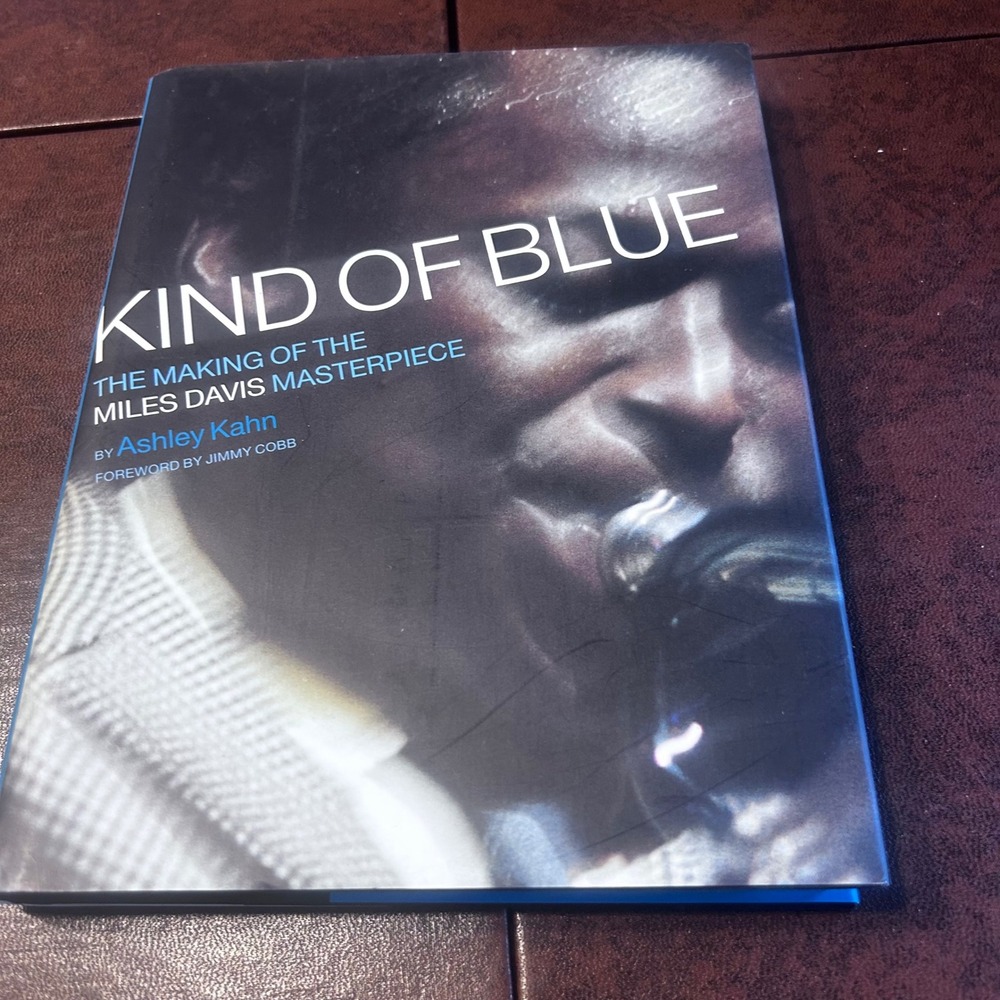Kind of Blue The Making of the Miles Davis Masterpiece Ashley Kahn Hardcover